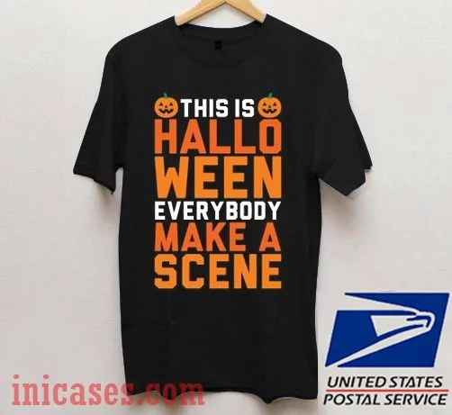 This Is Halloween Everybody Make A Scene T shirt