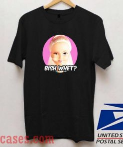 Bish Whet T shirt
