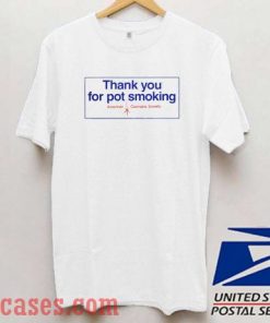 Thank You for Pot Smoking T shirt