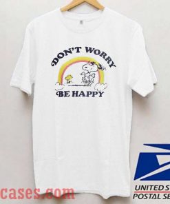 Don't Worry Be Happy T shirt