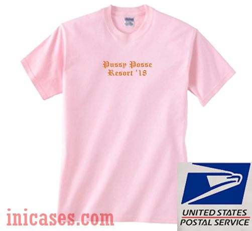 Pussy Posse Resort 18 T shirt