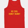 Be Cool Honey Bunny tank top unisex