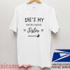 She’s My Unbiological Sister White T shirt