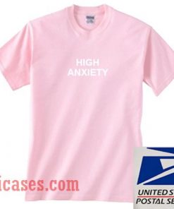 High Anxiety T shirt