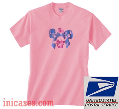 I'm Baby Soft T shirt I'm Baby Soft T shirt