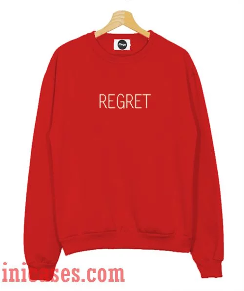 Regret Sweatshirt Men And Women