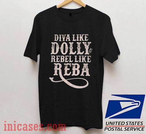 Diva Like Dolly Rebel Like Reba T shirt Diva Like Dolly Rebel Like Reba T shirt