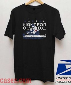 Fight For Old Dc T shirt