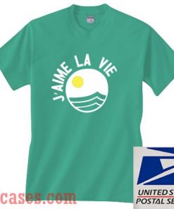J'aime la Vie T shirt