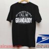 My Favorite People Call Me Grandaddy T shirt