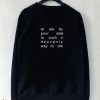 To Die By Your Side Is Such A Heavenly Way To Die Sweatshirt