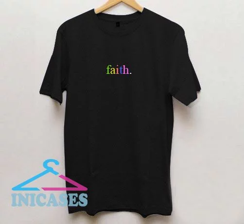 Faith Color T shirt