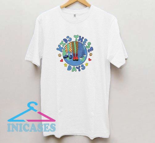 Kids These Days T shirt Kids These Days T shirt
