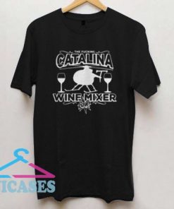 The fucking Catalina wine mixer pow T shirt