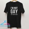 I'm Not Gay But $20 Is $20 T shirt