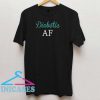 Official Diabetic AF T shirt