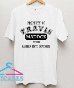 Property of Travis Maddox T shirt