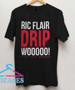 Ric Flair Drip Wooooo T Shirt