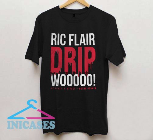 Ric Flair Drip Wooooo T Shirt Ric Flair Drip Wooooo T Shirt