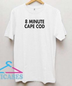 8 Minute Cape Cod T Shirt