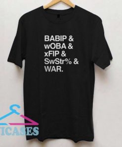 Babip and woba and xfip T shirt