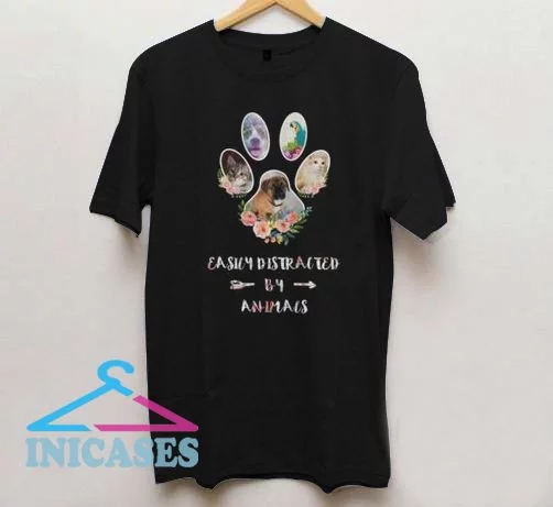 Easily Distracted By Animals T Shirt