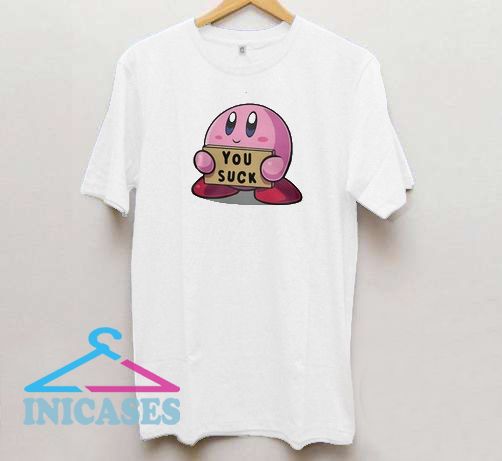 Kirby says you suck T shirt Kirby says you suck T shirt