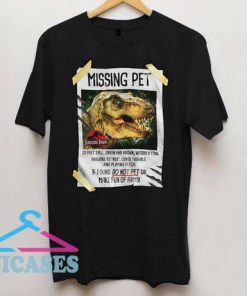 Missing pet dinosaur T Rex T shirt