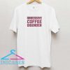 Obsessive Coffee Disorder T-Shirt