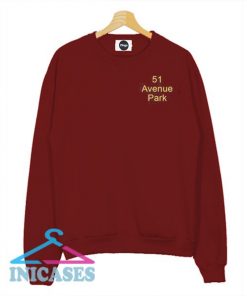 51 avenue park sweatshirt Men And Women