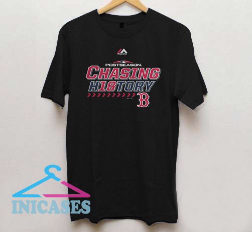 Boston Red Sox Chasing H18tory T Shirt