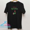 Drink up grinches wine christmas T shirt