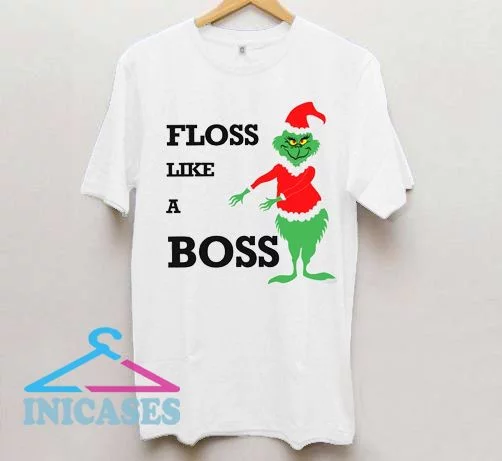 Grinch Floss Like a Boss T Shirt