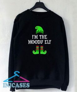 I'm The Moody Elf Sweatshirt Men And Women
