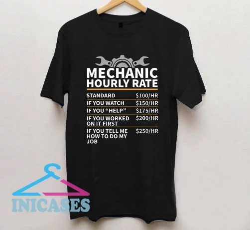 Mechanic Hourly Rate Mechanics Gift T Shirt