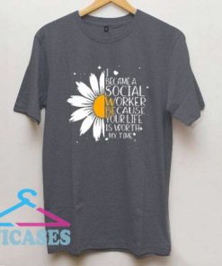 Social Worker Life Worth Time T Shirt