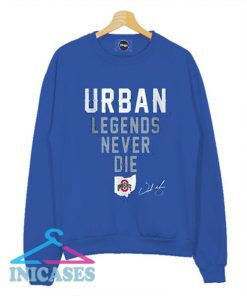 Urban Legends Never Die Ohio State Buckeyes Sweatshirt Men And Women