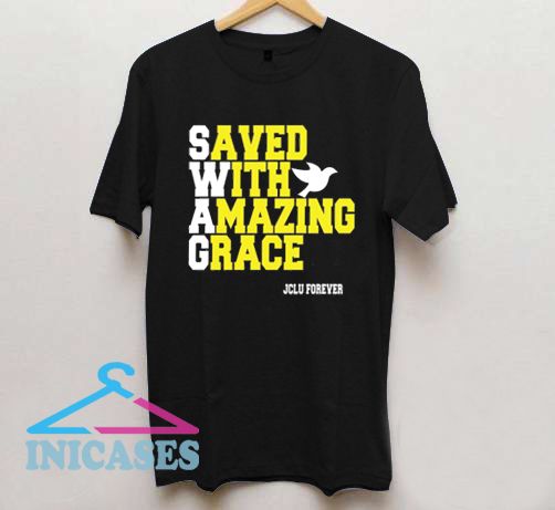 swag saved with amazing grace T Shirt swag saved with amazing grace T Shirt