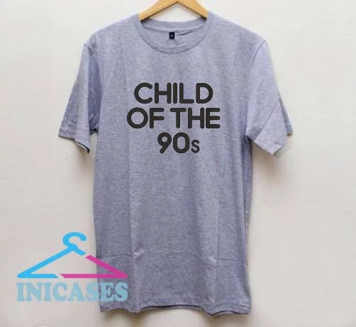 Child Of The 90s T shirt