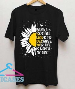I Became A Social Worker T Shirt