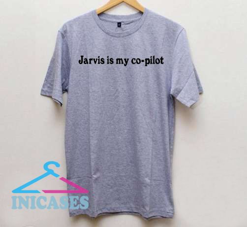 Jarvis is my co-pilot T Shirt Jarvis is my co-pilot T Shirt
