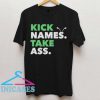 Kick Names Take Ass Antennae T shirt