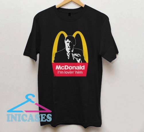 McDonald I'm Lovin' Him T Shirt
