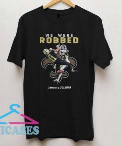 We Were Robbed Saints January 20 2019 T Shirt