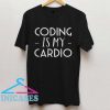 Coding Is My Cardio T Shirt