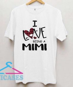 I love being a mimi grandma T shirt