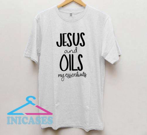 JESUS and OILS T Shirt