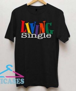 Living Single T Shirt