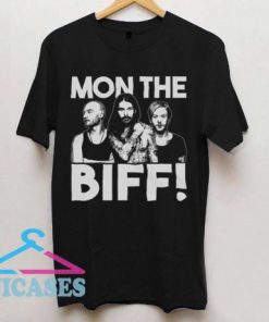 Mon The Biff T Shirt