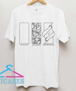 Nihilism Absurdism Existentialism T Shirt